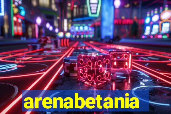 arenabetania