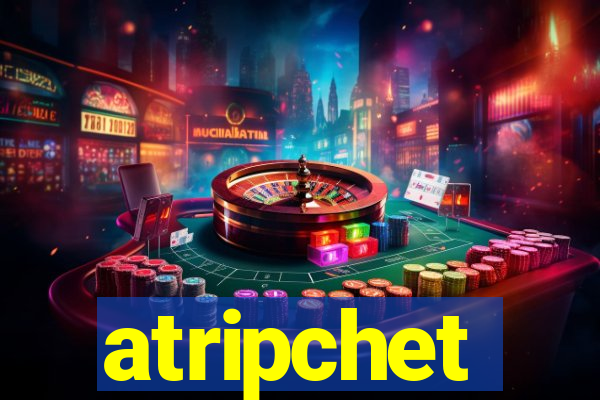 atripchet