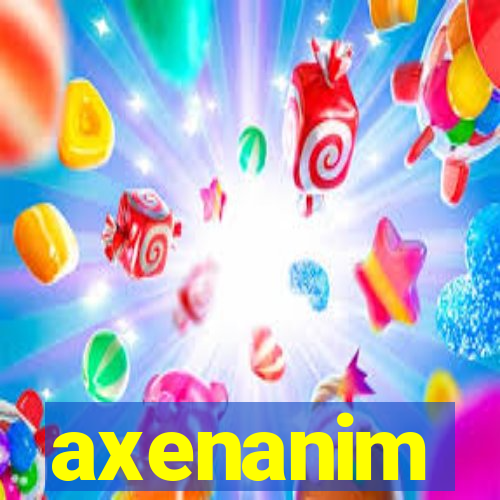 axenanim