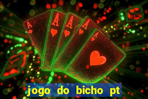 jogo do bicho pt rio 11hs hoje