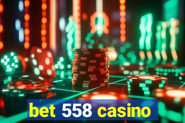 bet 558 casino