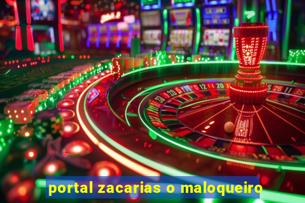 portal zacarias o maloqueiro