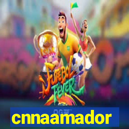 cnnaamador