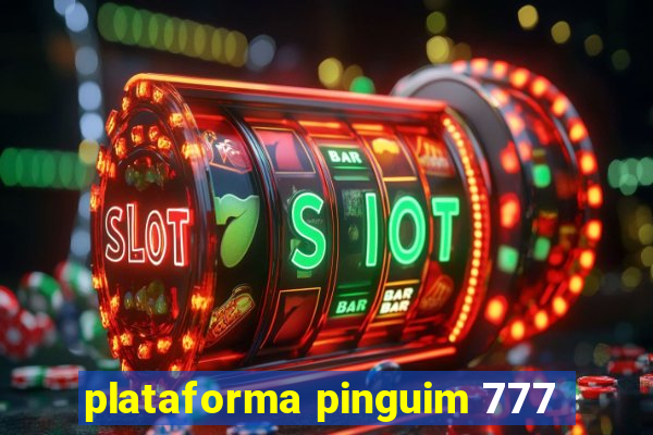 plataforma pinguim 777