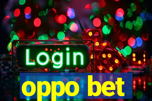 oppo bet