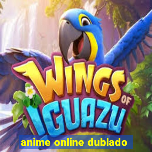 anime online dublado