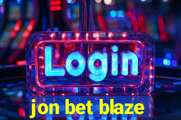 jon bet blaze