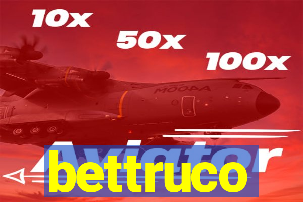 bettruco