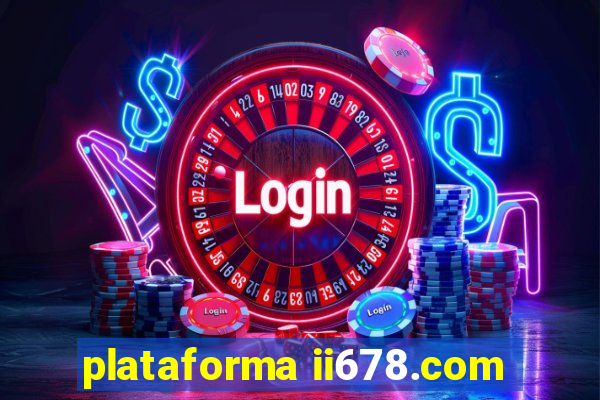 plataforma ii678.com