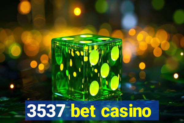 3537 bet casino