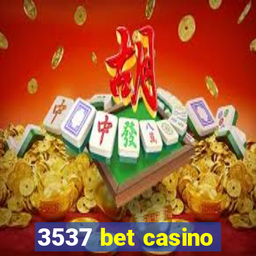 3537 bet casino