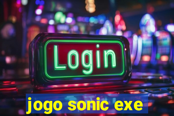 jogo sonic exe