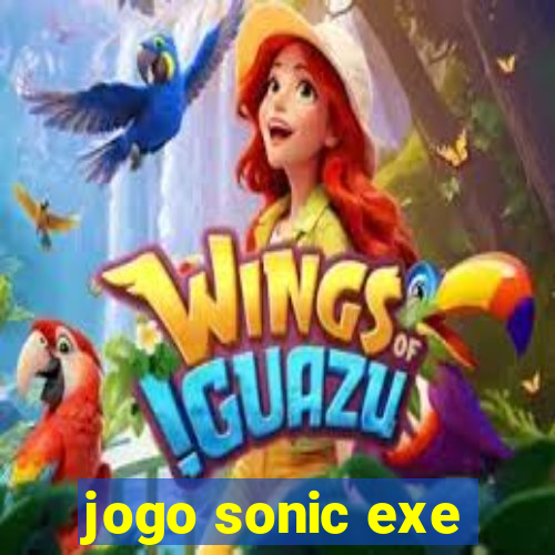 jogo sonic exe