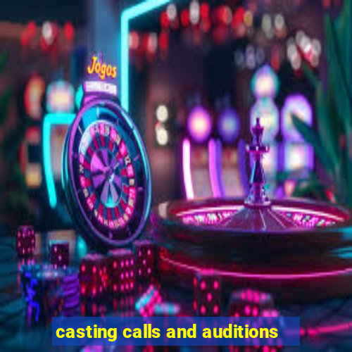 casting calls and auditions