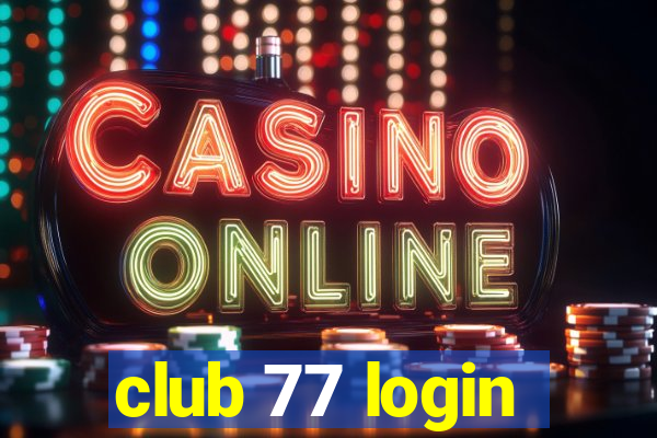 club 77 login