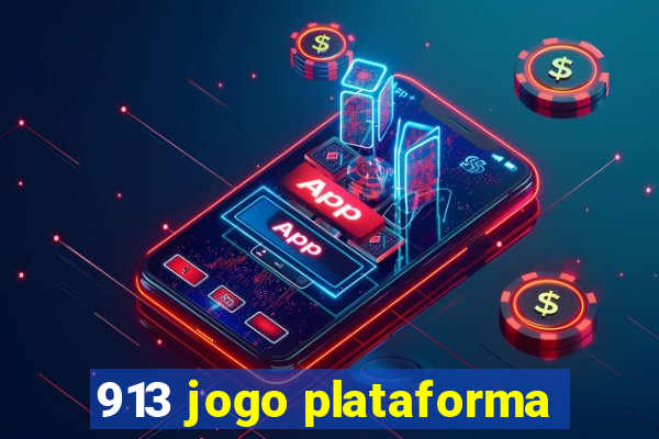 913 jogo plataforma