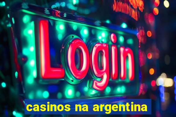 casinos na argentina