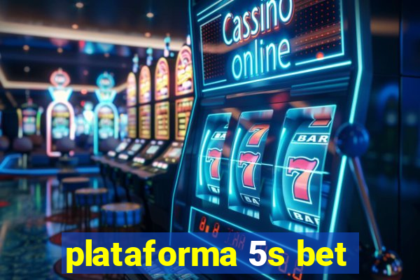 plataforma 5s bet