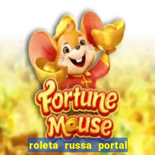 roleta russa portal do zacarias