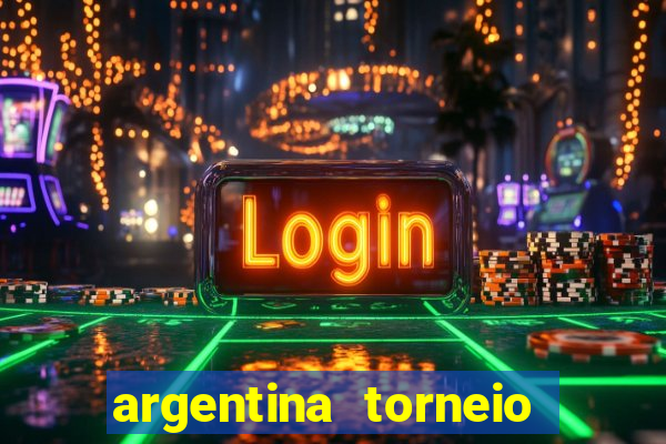 argentina torneio betano tabela