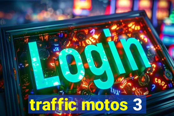 traffic motos 3