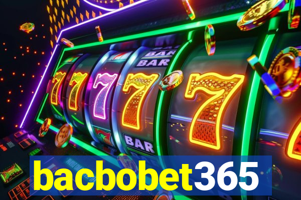 bacbobet365