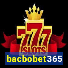 bacbobet365