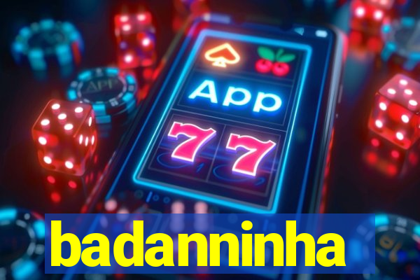 badanninha