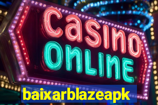 baixarblazeapk