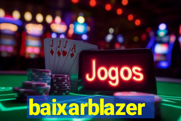 baixarblazer