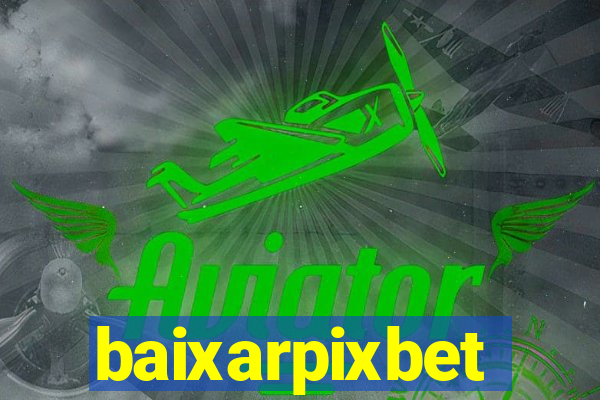 baixarpixbet