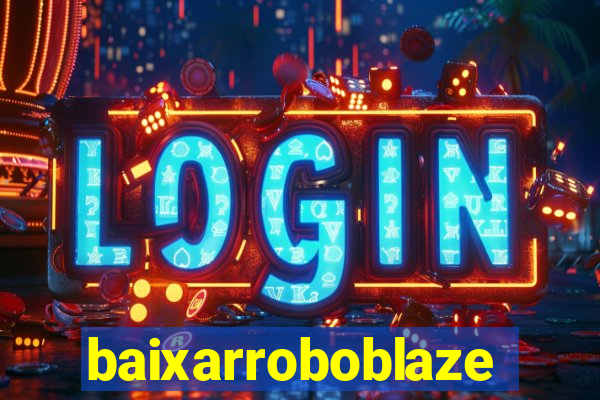 baixarroboblaze