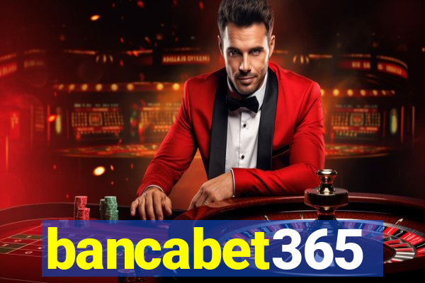 bancabet365