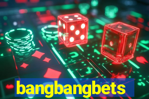 bangbangbets