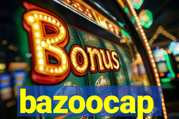 bazoocap