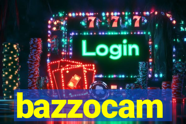 bazzocam