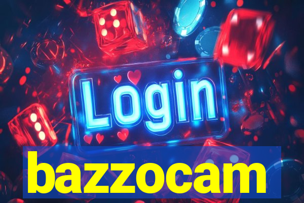 bazzocam