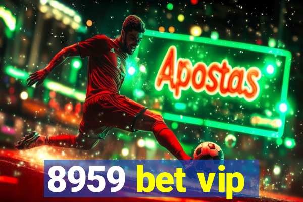 8959 bet vip