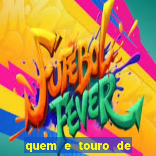 quem e touro de ouro vidente