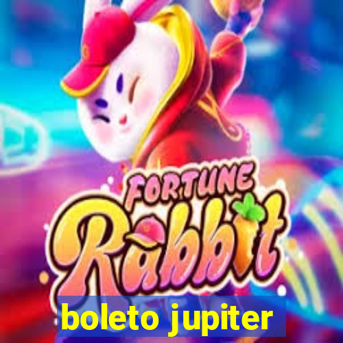 boleto jupiter