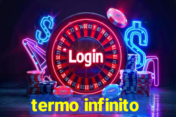 termo infinito