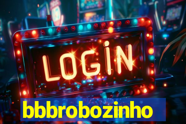 bbbrobozinho