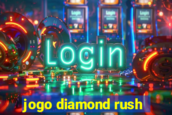 jogo diamond rush