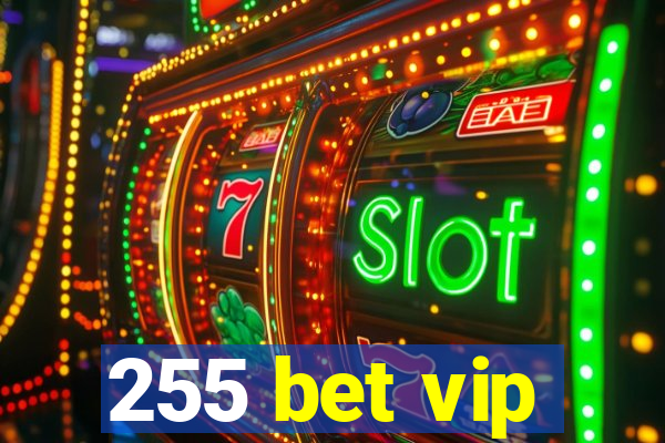 255 bet vip