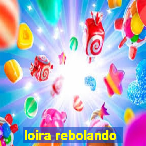 loira rebolando