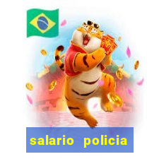 salario policia civil ba