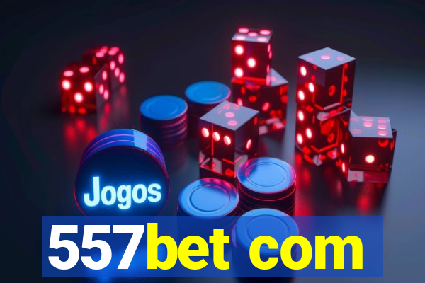 557bet com