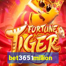 bet3651million