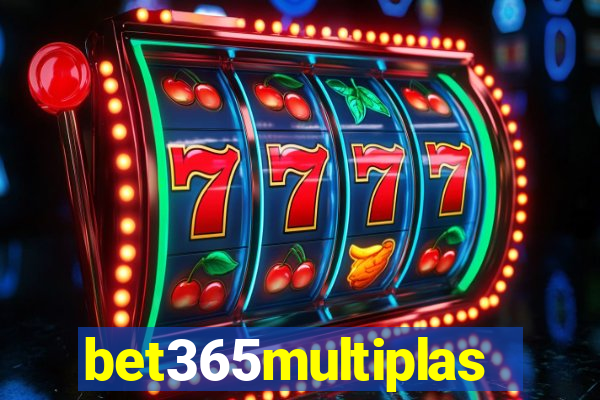 bet365multiplas