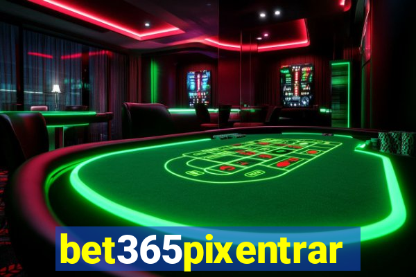 bet365pixentrar